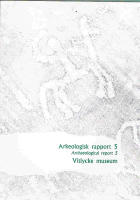 Arkeologisk rapport 5 / Archaeological report - V&auml;rldsarvsomr&aring;dets centrala del och Grebbestad