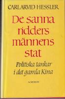 De sanna riddersm&auml;nnens stat : politiska tankar i det gamla Kina