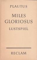 Miles Gloriosus. Lustspiel in funf Akten