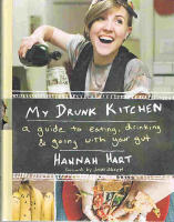 My drunk kitchen : a guide to eating, drinking & going with your gut