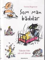 Som man b&auml;ddar : tales&auml;tt fr&aring;n n&auml;r och fj&auml;rran