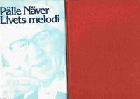 P&auml;lle N&auml;vers saga/Mot afton landet /H&ouml;stskimmer / Livets melodi / Tre generationer / Solfj&auml;t / T&ouml;stevisor / N&auml;vergiga