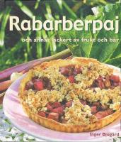 Rabarberpaj och annat l&auml;ckert av frukt och b&auml;r