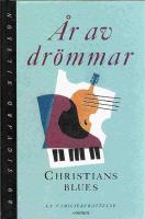 &Aring;r av dr&ouml;mmar. Christians blues : en familjeber&auml;ttelse