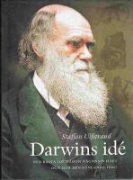 Darwins id&eacute; : den b&auml;sta id&eacute; n&aring;gon n&aring;gonsin haft och hur den fungerar idag