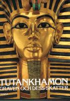 Tutankhamon : graven och dess skatter