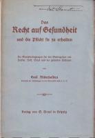 Das Recht auf Gesundheit und die Pficht sie zu erhalten. Die Grundbedingungen fur das Wohlergehen von Person, Volk, Staat und der gesamten Nationen