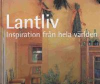 Lantliv : inspiration fr&aring;n hela v&auml;rlden
