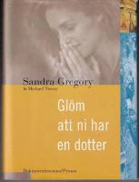 Gl&ouml;m att ni har en dotter