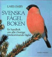 Svenska f&aring;gelboken : en handbok om alla i Sverige f&ouml;rekommande f&aring;glar