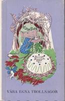 V&aring;ra egna trollsagor