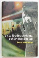 Vissa f&ouml;ddes perfekta och andra som jag