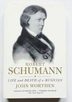 Robert schumann - life and death of a musician