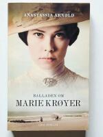 Balladen om Marie Kr&oslash;yer : en biografi