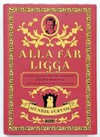 Alla f&aring;r ligga : strategier i f&ouml;rf&ouml;relsekonst f&ouml;r den moderna gentlemannen och kvinnan