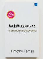 4 timmars arbetsvecka : konsten att leva mer & jobba mindre