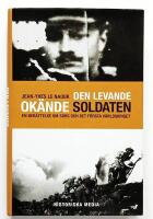 Den levande ok&auml;nde soldaten : En ber&auml;ttelse om sorg och det f&ouml;rsta v&auml;rldskriget