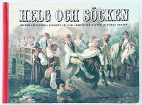 Helg och s&ouml;cken : bilder ur svenska folkets liv och arbete vid mitten av f&ouml;rra seklet