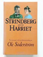Strindberg och Harriet : tv&aring; romaner och en dramamonolog