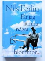 F&aring;r jag l&auml;mna n&aring;gra blommor-