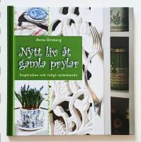 Nytt liv &aring;t gamla prylar : inspiration och roligt nyt&auml;nkade