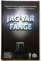 Jag var f&aring;nge : femton svenskar i utlandstj&auml;nst ber&auml;ttar : svenskar i f&aring;ng- och tv&aring;ngssituationer