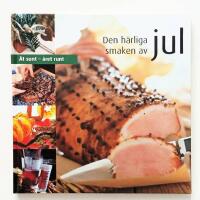 Den h&auml;rliga smaken av jul : &auml;t sunt &aring;ret runt