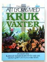 Att lyckas med krukv&auml;xter : illustrerad steg f&ouml;r steg