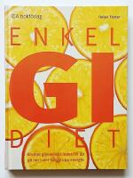 Enkel GI-diet : anv&auml;nd glykemiskt index f&ouml;r att g&aring; ner i vikt och f&aring; upp energin