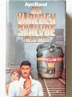 Och v&auml;rlden sk&auml;lvde : : F&ouml;rsta boken : Atlas Shrugged, bok 1 av 3