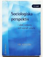 Sociologiska perspektiv i v&aring;rd, omsorg och socialt arbete