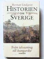 Historien om Sverige. Fr&aring;n islossning till kungarike