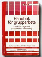 Handbok f&ouml;r grupparbete : att skapa fungerande grupparbeten i undervisning