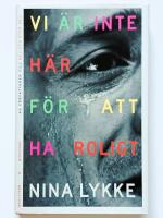 Vi &auml;r inte h&auml;r f&ouml;r att ha roligt