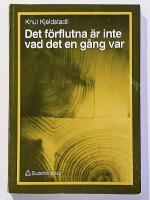 Det f&ouml;rflutna &auml;r inte vad det en g&aring;ng var