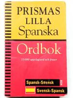 Prismas lilla spanska ordbok : 33 000 uppslagsord och fraser : spansk-svensk och svensk-spansk