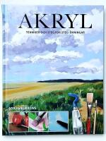 Akryl : tekniker och steg f&ouml;r steg-&ouml;vningar