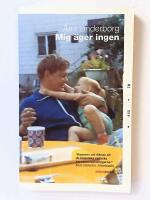Mig &auml;ger ingen
