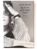 Jag &auml;r en gr&ouml;n b&auml;nk i Paris : dikter 1965-1991