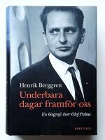 Underbara dagar framf&ouml;r oss : en biografi &ouml;ver Olof Palme