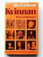 Kvinnan finner en f&ouml;ljeslagare : den svenska kvinnans historia fr&aring;n forntid till 1700-tal