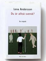 Du &auml;r allts&aring; svensk? : en triptyk