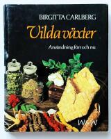 Vilda v&auml;xter : anv&auml;ndning f&ouml;rr och nu
