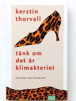 T&auml;nk, om det &auml;r klimakteriet