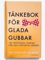 T&auml;nkebok f&ouml;r glada gubbar : 109 tr&ouml;sterika tankar f&ouml;r den fortsatta f&auml;rden