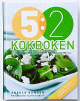 5:2 kokboken : l&auml;ckra recept p&aring; m&aring;ltider med 100, 200 eller 300 kcal