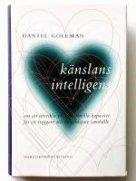 K&auml;nslans intelligens : om att utveckla v&aring;r emotionella kapacitet f&ouml;r ett tryggare och m&auml;nskligare samh&auml;lle