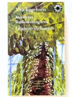 Kvarteret radiomottagaren ; Liljekonvaljekungen