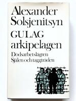 Gulag-arkipelagen : 1918-1956 - Ett f&ouml;rs&ouml;k till konstn&auml;rlig studie: Del: D&ouml;dsarbetsl&auml;gren, Del 4: Sj&auml;len och taggtr&aring;den.
