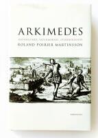 Arkimedes - matematiker, vapenmakare, stj&auml;rnsk&aring;dare